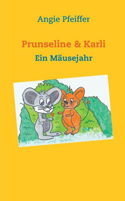 Prunseline & Karli: Ein Mäusejahr (German Edition)