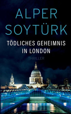 Tödliches Geheimnis In London (German Edition)