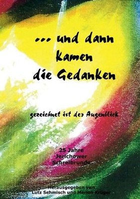 ... Und Dann Kamen Die Gedanken: Gezeichnet Ist Der Augenblick (German Edition)