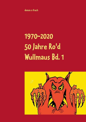 50 Jahre Ro'D Wullmaus Bd. 1: Die Vollständigen Texte (German Edition)