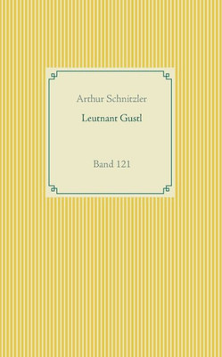 Leutnant Gustl: Band 121 (German Edition)