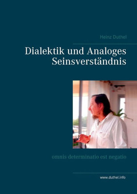Dialektik Und Analoges Seinsverständnis: Omnis Determinatio Est Negatio (German Edition)