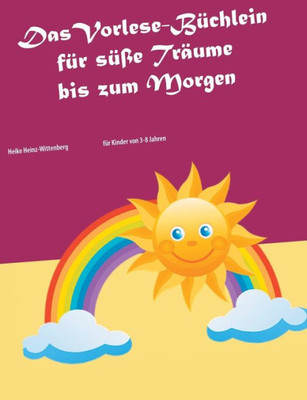 Das Vorlese-Büchlein Für Süße Träume Bis Zum Morgen: Für Kinder Von 3-8 Jahren (German Edition)