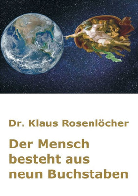 Der Mensch Besteht Aus Neun Buchstaben (German Edition)