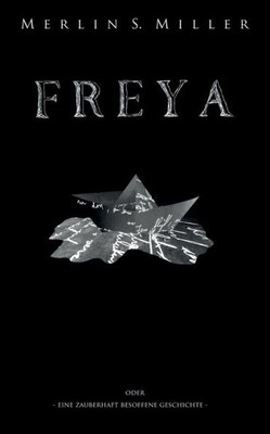 Freya: Eine Zauberhaft Besoffene Geschichte (German Edition)