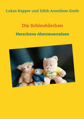 Die Schlaubärchen: Herzchens Abenteuerreisen (German Edition)