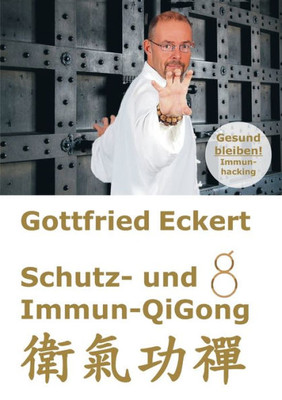 Schutz- Und Immun-Qigong (German Edition)