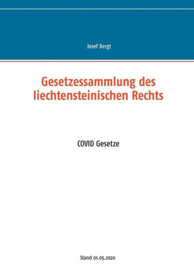 Gesetzessammlung Des Liechtensteinischen Rechts: Covid Gesetze (German Edition)