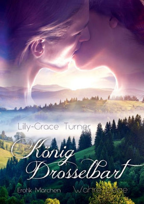 König Drosselbart: Wahre Liebe (German Edition)