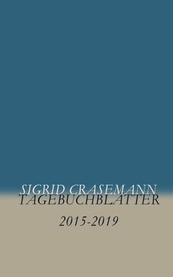 Tagebuchblätter: 2015-2019 (German Edition)