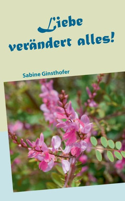 Liebe Verändert Alles (German Edition)