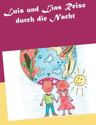 Luis Und Lias Reise Durch Die Nacht (German Edition)