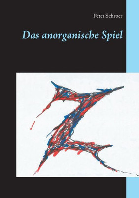 Das Anorganische Spiel (German Edition)
