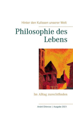 Philosophie Des Lebens: Im Alltag Zurechtfinden (German Edition)