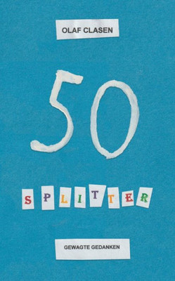 50 Splitter: Gewagte Gedanken (German Edition)