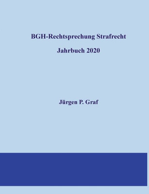 Bgh-Rechtsprechung Strafrecht: Jahrbuch 2020 (German Edition)