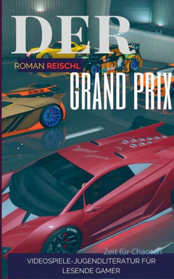 Der Grand Prix: Zeit Für Chaoten (German Edition)