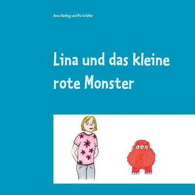 Lina Und Das Kleine Rote Monster: Eine Mut-Mach-Geschichte Für Kinder Und Erwachsene (German Edition)