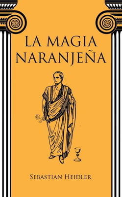 La Magia Naranjeña (Spanish Edition)