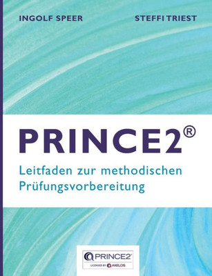 Prince2: Leitfaden Zur Methodischen Prüfungsvorbereitung (German Edition)