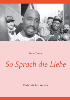So Sprach Die Liebe: Dichterischer Roman (German Edition)