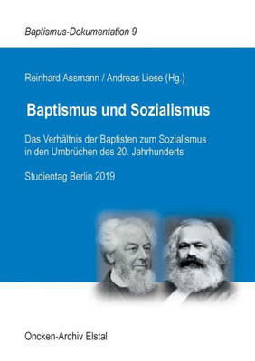 Baptismus Und Sozialismus: Das Verhältnis Der Baptisten Zum Sozialismus In Den Umbrüchen Des 20. Jahrhunderts. Studientag Berlin 2019 (German Edition)