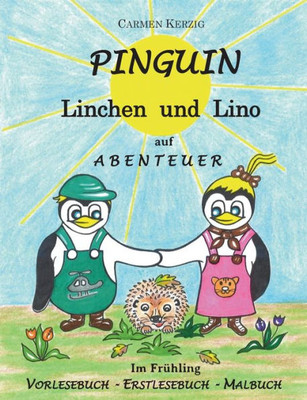 Pinguin Linchen Und Lino Auf Abenteuer Im Frühling: Vorlesebuch, Erstlesebuch, Malbuch (German Edition)