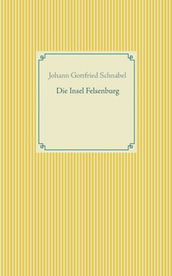 Die Insel Felsenburg (German Edition)