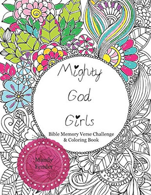 Mighty God Girls: Bible Memory Verse Challenge  & Coloring Book for Girls - Scripture Coloring Book for Girls - Bible Verse Coloring Book for Tweens