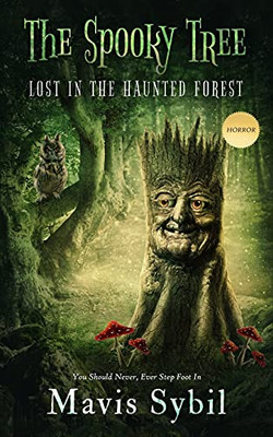 The Spooky Tree: He Should Never Have Stepped Foot In The Forest