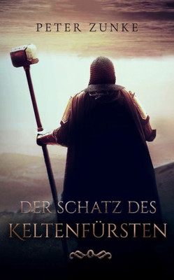Der Schatz Des Keltenfürsten (German Edition)