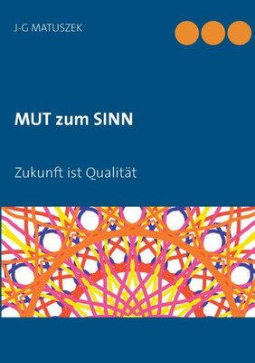 Mut Zum Sinn: Zukunft Ist Qualität (German Edition)