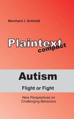 Autism - Flight Or Fight: New Perspectives On Challenging Behaviors