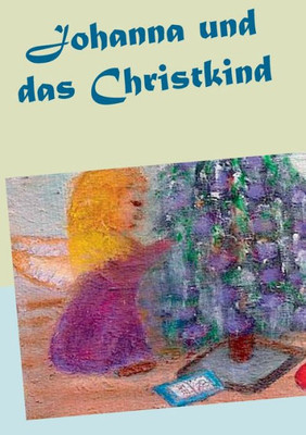 Johanna Und Das Christkind (German Edition)