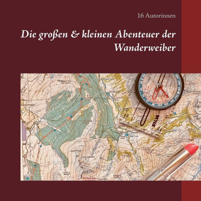 Die Großen & Kleinen Abenteuer Der Wanderweiber (German Edition)