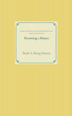 Becoming A Master: Book 5: Being Master