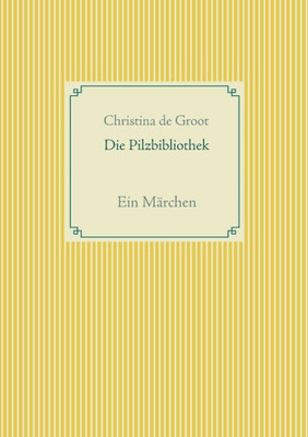 Die Pilzbibliothek: Ein Märchen (German Edition)