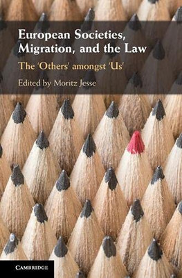European Societies, Migration, And The Law: The Others' Amongst Us'