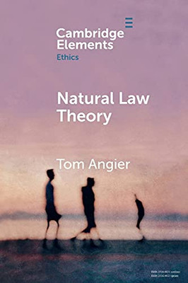 Natural Law Theory (Elements In Ethics)