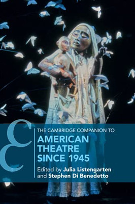 The Cambridge Companion To American Theatre Since 1945 (Cambridge Companions To Theatre And Performance) (Paperback)