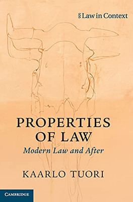 Properties Of Law: Modern Law And After (Law In Context)