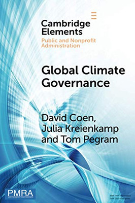 Global Climate Governance (Elements In Public And Nonprofit Administration)