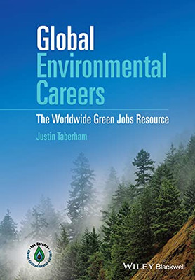 Global Environmental Careers: The Worldwide Green Jobs Resource