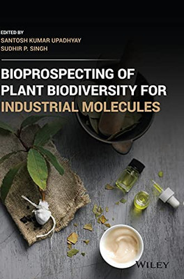 Bioprospecting Of Plant Biodiversity For Industrial Molecules