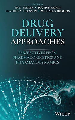 Drug Delivery Approaches: Perspectives From Pharmacokinetics And Pharmacodynamics