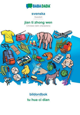 Babadada, Svenska - Jian Ti Zhong Wen, Bildordbok - Tu Hua Ci Dian: Swedish - Chinese (Latin Characters), Visual Dictionary (Swedish Edition)