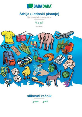 Babadada, Srbija (Latinski Pisanje) - Arabic (In Arabic Script), Slikovni Recnik - Visual Dictionary (In Arabic Script): Serbian (Latin ... Script), Visual Dictionary (Serbian Edition)