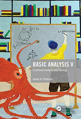 Basic Analysis V: Functional Analysis And Topology