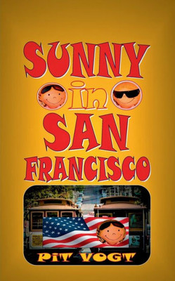 Sunny In San Francisco: Die Großen Abenteuer Des Kleinen Sunny (German Edition)