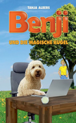 Benji Und Die Magische Kugel (German Edition)